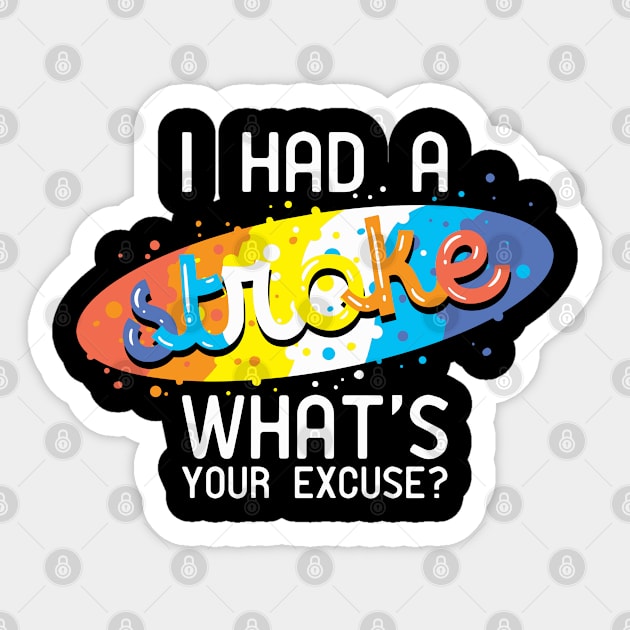 I Had A Stroke What's Your Excuse Sticker by seiuwe